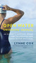 Open Water Swimming Manual (An Expert's Survival Guide for Triathletes and Open Water Swimmers) by Lynne Cox, 9780345806093