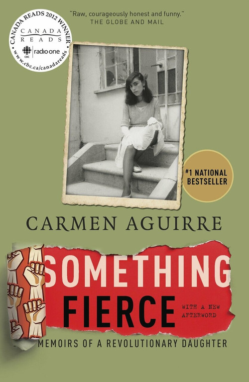 Something Fierce (Memoirs of a Revolutionary Daughter) by Carmen Aguirre, 9780345813824