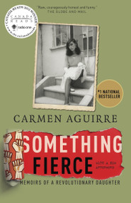 Something Fierce (Memoirs of a Revolutionary Daughter) by Carmen Aguirre, 9780345813824