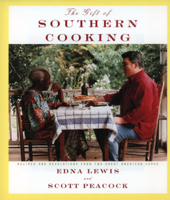 The Gift of Southern Cooking (Recipes and Revelations from Two Great American Cooks: A Cookbook) by Edna Lewis, Scott Peacock, 9780375400353