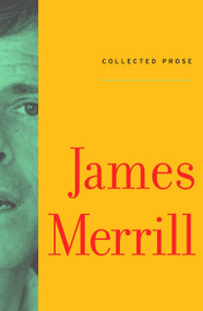 Collected Prose by James Merrill, 9780375411366