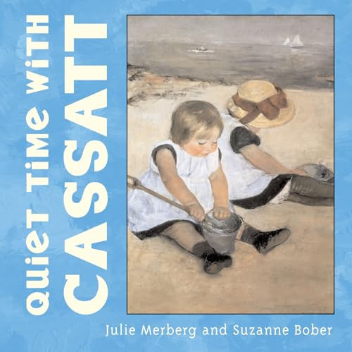 Quiet Time with Cassatt by Suzanne Bober, Julie Merberg, 9780811855044