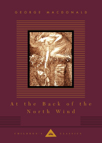 At the Back of the North Wind (Illustrated by Arthur Hughes) by George MacDonald, Arthur Hughes, 9780375413353
