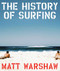 The History of Surfing by Matt Warshaw, 9780811856003