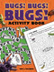 Bugs! Bugs! Bugs! Activity Book by Tony J. Tallarico, 9780486483993