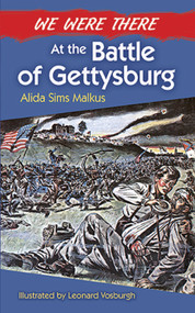 We Were There at the Battle of Gettysburg by Alida Sims Malkus, Leonard Vosburgh, 9780486492612