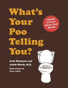 What's Your Poo Telling You? ((Funny Bathroom Books, Health Books, Humor Books, Funny Gift Books)) by Josh Richman, Anish Sheth, M.D., 9780811857826