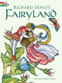 Richard Doyle's Fairyland Coloring Book by Richard Doyle, Marty Noble, 9780486423845