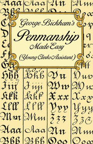 George Bickham's Penmanship Made Easy (Young Clerks Assistant) by George Bickham, 9780486297798