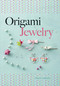 Origami Jewelry by Mayumi Jezewski, Marina Orry, 9780486805641