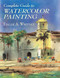 Complete Guide to Watercolor Painting by Edgar A. Whitney, 9780486417424