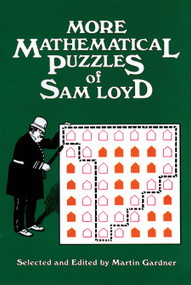 More Mathematical Puzzles of Sam Loyd by Martin Gardner, 9780486207094