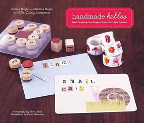 Handmade Hellos (Fresh Greeting Card Projects from First-Rate Crafters) by Sabrina Moyle, Eunice Moyle, 9780811862394
