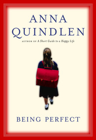 Being Perfect by Anna Quindlen, 9780375505492