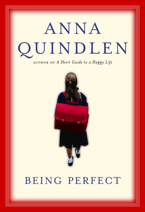 Being Perfect by Anna Quindlen, 9780375505492
