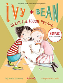 Ivy and Bean Break the Fossil Record (Book 3) by Annie Barrows, 9780811862509
