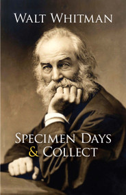 Specimen Days & Collect by Walt Whitman, 9780486286419