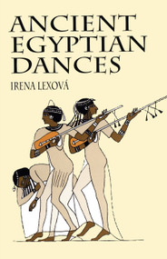 Ancient Egyptian Dances by Irena Lexová, 9780486409061