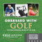 Obsessed with Golf (Test Your Knowledge on and Off the Links) by Dave Shedloski, Alex Miceli, 9780811863438