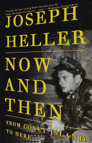 Now and Then (From Coney Island to Here) by Joseph Heller, 9780375700552