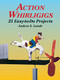 Action Whirligigs (25 Easy-to-Do Projects) by Anders S. Lunde, 9780486427454