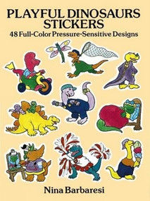 Playful Dinosaurs Stickers (48 Full-Color Pressure-Sensitive Designs) by Nina Barbaresi, 9780486268255