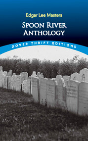Spoon River Anthology by Edgar Lee Masters, 9780486272757