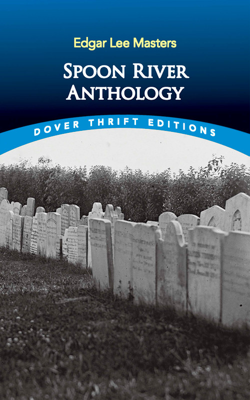Spoon River Anthology by Edgar Lee Masters, 9780486272757