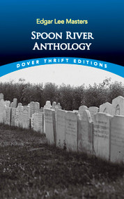 Spoon River Anthology by Edgar Lee Masters, 9780486272757