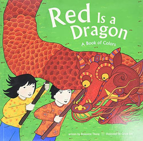 Red Is a Dragon (A Book of Colors) by Roseanne Greenfield Thong, 9780811864817