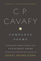 Complete Poems (Including the First English Translation of the Unfinished Poems) by C.P. Cavafy, Daniel Mendelsohn, 9780375700897