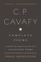 Complete Poems of C. P. Cavafy (Including the First English Translation of the Unfinished Poems) by C.P. Cavafy, Daniel Mendelsohn, 9780375700897