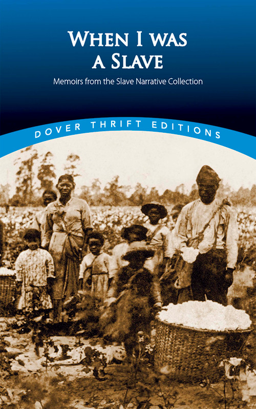 When I Was a Slave (Memoirs from the Slave Narrative Collection) by Norman R. Yetman, 9780486420707