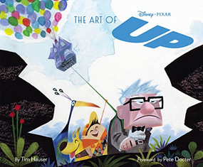 Disney/Pixar The Art of Up by Tim Hauser, Pete Docter, 9780811866026