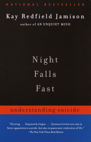 Night Falls Fast (Understanding Suicide) by Kay Redfield Jamison, 9780375701474