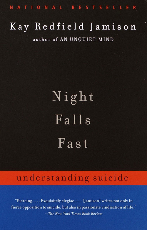 Night Falls Fast (Understanding Suicide) by Kay Redfield Jamison, 9780375701474