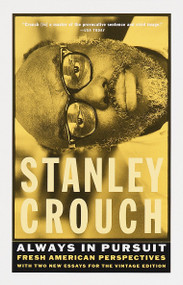 Always in Pursuit (Fresh American Perspectives) by Stanley Crouch, 9780375701689