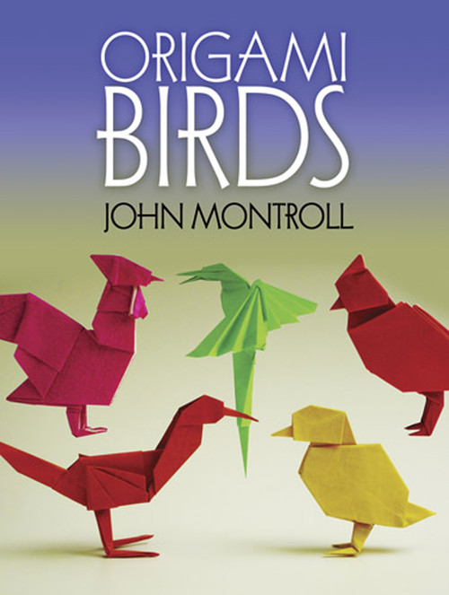 Origami Birds by John Montroll, 9780486498270