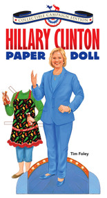 Hillary Clinton Paper Doll Collectible Campaign Edition by Tim Foley, 9780486811468