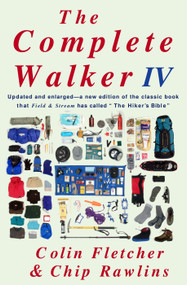 The Complete Walker IV by Colin Fletcher, Chip Rawlins, 9780375703232