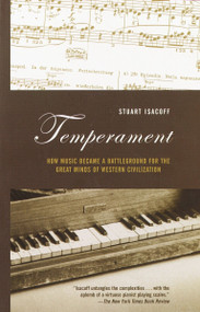 Temperament (How Music Became a Battleground for the Great Minds of Western Civilization) by Stuart Isacoff, 9780375703300