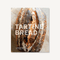 Tartine Bread (Artisan Bread Cookbook, Best Bread Recipes, Sourdough Book) by Chad Robertson, 9780811870412