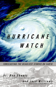 Hurricane Watch (Forecasting the Deadliest Storms on Earth) by Jack Williams, Bob Sheets, 9780375703904
