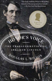 Honor's Voice (The Transformation of Abraham Lincoln) by Douglas L. Wilson, 9780375703966