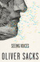Seeing Voices by Oliver Sacks, 9780375704079