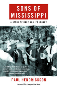 Sons of Mississippi (A Story of Race and Its Legacy) by Paul Hendrickson, 9780375704253