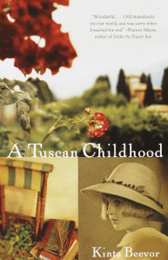 A Tuscan Childhood (A Memoir) by Kinta Beevor, 9780375704260