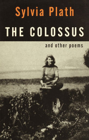 The Colossus (and Other Poems) by Sylvia Plath, 9780375704468