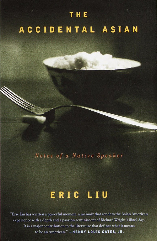 The Accidental Asian (Notes of a Native Speaker) by Eric Liu, 9780375704864
