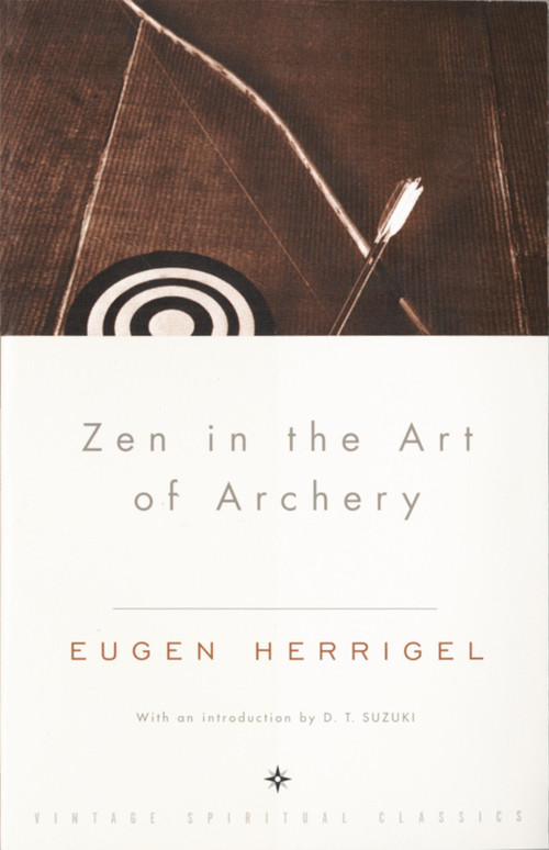 Zen in the Art of Archery by Eugen Herrigel, Daisetz T. Suzuki, 9780375705090